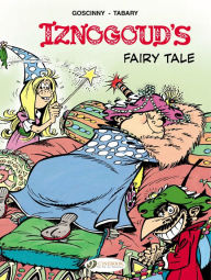 Title: Iznogoud's Fairy Tale, Author: René Goscinny