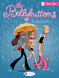 Title: The Bellybuttons - tome 2 - It's Ugly Out There!, Author: Marc Delafontaine