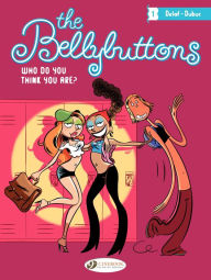 Title: The Bellybuttons - tome 1 - Who Do You Think You Are ?, Author: Marc Delafontaine