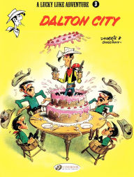 Title: Lucky Luke (english version) - tome 3 - Dalton City, Author: René Goscinny