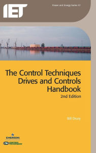 Title: Control Techniques Drives and Controls Handbook, 2nd Edition / Edition 2, Author: Bill Drury