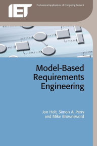 Title: Model-Based Requirements Engineering, Author: Jon Holt