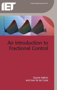 Title: An Introduction to Fractional Control, Author: Duarte Val rio