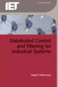 Title: Distributed Control and Filtering for Industrial Systems, Author: Magdi S. Mahmoud