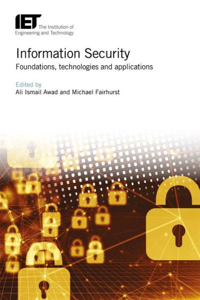 Information Security: Foundations, technologies and applications