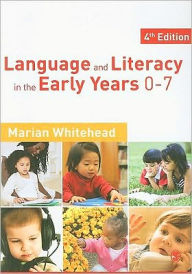 Title: Language & Literacy in the Early Years 0-7 / Edition 4, Author: Marian R Whitehead