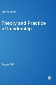 Title: Theory and Practice of Leadership / Edition 2, Author: Roger Gill