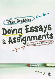 Title: Doing Essays and Assignments: Essential Tips for Students, Author: Pete Greasley