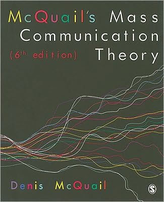 McQuail's Mass Communication Theory / Edition 6