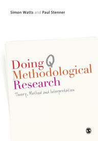 Title: Doing Q Methodological Research: Theory, Method & Interpretation / Edition 1, Author: Simon Watts