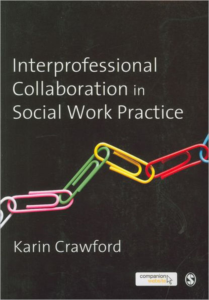 Interprofessional Collaboration in Social Work Practice / Edition 1