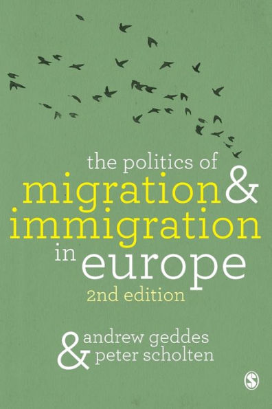 The Politics of Migration and Immigration in Europe / Edition 2