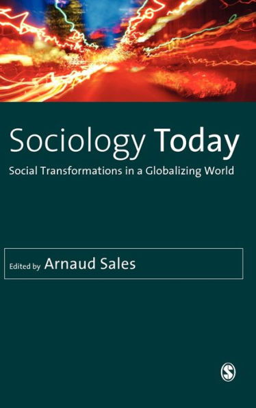 Sociology Today: Social Transformations in a Globalizing World