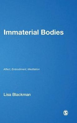 Immaterial Bodies: Affect, Embodiment, Mediation