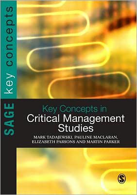 Key Concepts in Critical Management Studies / Edition 1