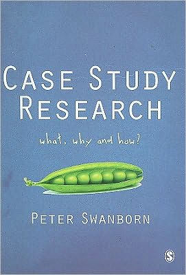 Case Study Research: What, Why and How? / Edition 1