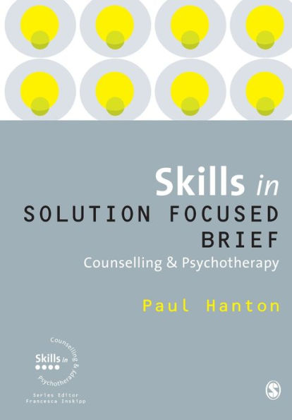 Skills in Solution Focused Brief Counselling and Psychotherapy / Edition 1