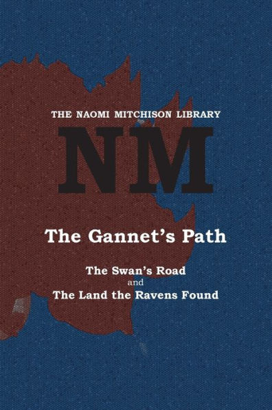 The Gannet's Path: The Swan's Road and The Land the Ravens Found