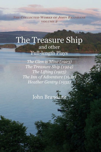 The Treasure Ship and other Full-Length Plays: The Glen is Mine, The Treasure Ship, The Lifting, The Inn of Adventure, and Heather Gentry