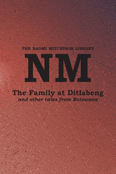 The Family at Ditlabeng and other tales from Botswana