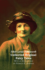 Title: Collected Original Fairy Tales, Author: Ethel Carnie Holdsworth