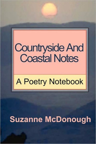 Countryside and Coastal Notes - A Poetry Notebook