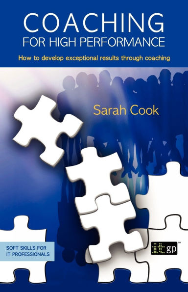 Coaching for High Performance: How to develop exceptional results through coaching