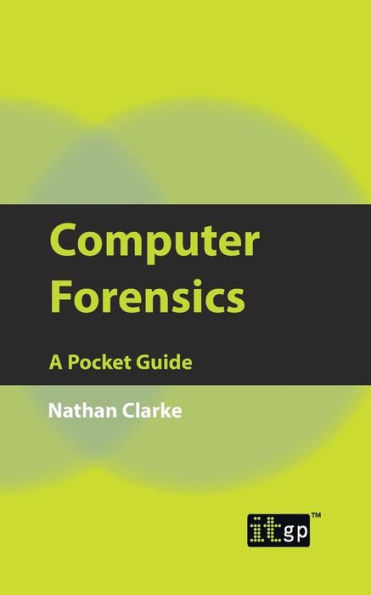 Computer Forensics : A Pocket Guide