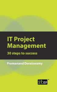 Title: It Project Management : 30 Steps to Success, Author: IT Governance Publishing