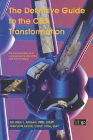 Title: The Definitive Guide to the C&A Transformation Process: The First Publication of a Comprehensive View of the C&A Transformation, Author: Julie Mehan