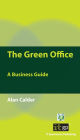 The Green Office: A Business Guide