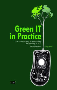 Title: Green IT in Practice: How one company is approaching the greening of its IT, Author: Gary Hird