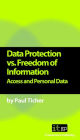 Data Protection vs. Freedom of Information: Access and Personal Data