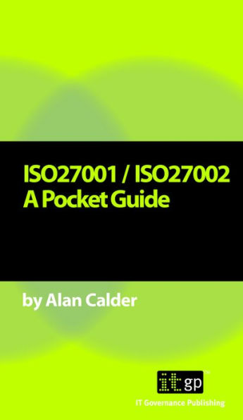 ISO27001 / ISO27002: A Pocket Guide