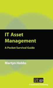 Title: IT Asset Management: A Pocket Survival Guide, Author: Martyn Hobbs