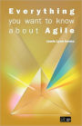Everything You Want to Know about Agile: How to get Agile results in a less-than-agile organization