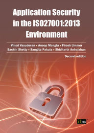 Title: Application security in the ISO27001:2013 Environment, Author: Vinod Vasudevan