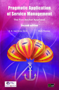 Title: Pragmatic Application of Service Management: The Five Anchor Approach, Author: Suzanne Van Hove