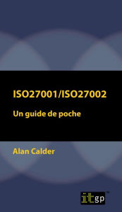 Title: ISO27001/ISO27002: Un guide de poche, Author: Alan Calder