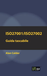 Title: Iso27001/Iso27002: Guida tascabile, Author: Alan Calder