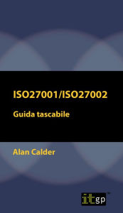 Title: ISO27001/ISO27002: Guida tascabile, Author: Alan Calder