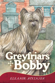 Title: Greyfriars Bobby, Author: Eleanor Atkinson