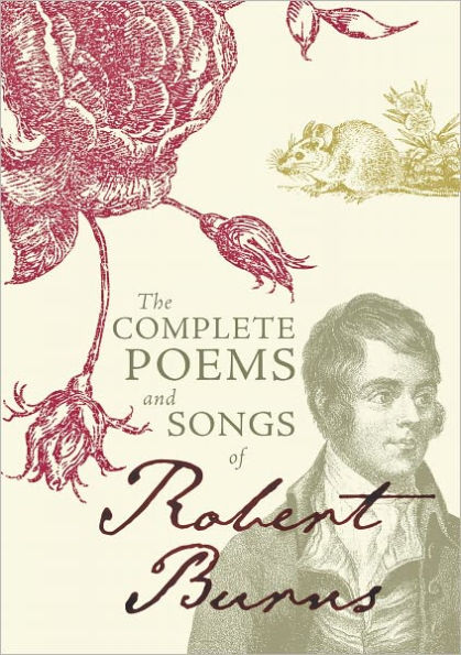 The Complete Poems and Songs of Robert Burns