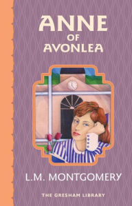 Title: Anne of Avonlea: Second in the Avonlea Series, Author: Lucy Maud Montgomery