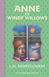 Title: Anne of Windy Willows: The fourth Avonlea book, Author: Lucy Maud Montgomery