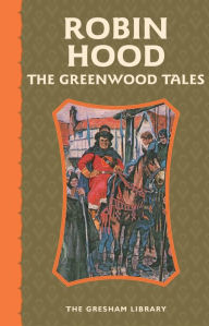 Title: Greenwood Tales: The adventures of Robin Hood and his merry men in Sherwood Forest, Author: Anonymous
