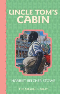 Title: Uncle Tom's Cabin, Author: Harriet Beecher Stowe