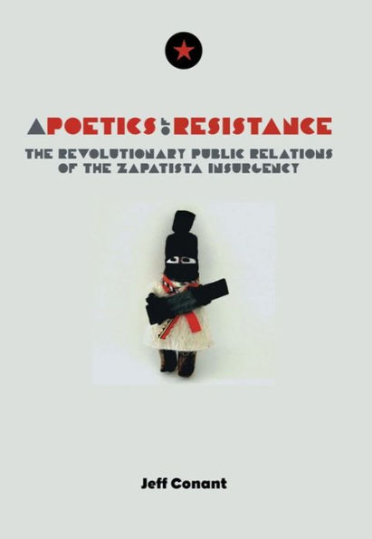 A Poetics of Resistance: the Revolutionary Public Relations Zapatista Insurgency