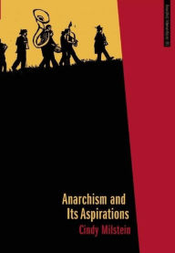 Title: Anarchism and Its Aspirations, Author: Cindy Milstein