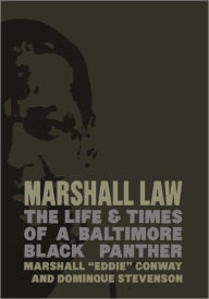 Title: Marshall Law: The Life & Times of a Baltimore Black Panther, Author: Marshall 